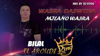 Wa3ra Da3wtna - Milano Wa3ra (Bilal El Aroudi ) Live Mix By Dj EYoo 2020