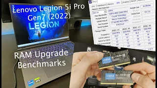 Lenovo Legion 5i Pro Gen 7 (2022) RAM Upgrade Benchmarks (16GB Samsung to 32GB Crucial DDR5 4800MHZ)