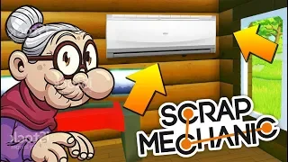 ТАНЯ ПОСТАВИЛА В ДОМЕ КОНДИЦИОНЕР !!! МУЛЬТИК в Scrap Mechanic