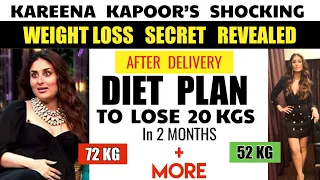 Kareena Kapoor’s 20 KG Weight Loss Secret -Magical DIET PLAN - Eat EVERYTHING For QUICK Weight Loss