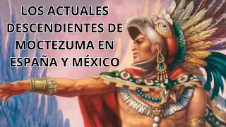 Los actuales descendientes del emperador Moctezuma II en España y México.