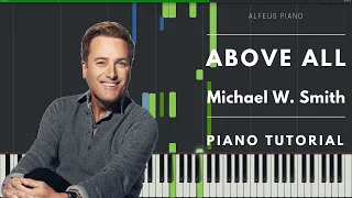 ABOVE ALL (Michael W. Smith) | Alfeus Piano Version