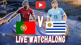 PORTUGAL V URUGUAY LIVE WATCHALONG | GROUP H | FIFA WORLD CUP QATAR 2022