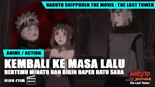 MENGEJAR BURONAN HINGGA MELINTASI WAKTU || ALUR CERITA FILM NARUTO SHIPPUDEN THE LOST TOWER