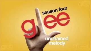 Unchained Melody - Glee Cast  [HQ] (DOWNLOAD)