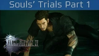 Final Fantasy XV - Episode Gladiolus: Souls' Trials Part 1 Walkthrough [HD 1080P/60FPS]