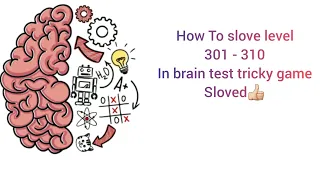 How to slove level 301 - 310 in brain test tricky game sloved🔥