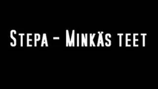 Stepa - Minkäs teet