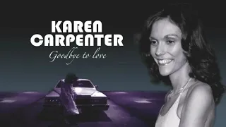 Karen Carpenter - Goodbye To Love  2016