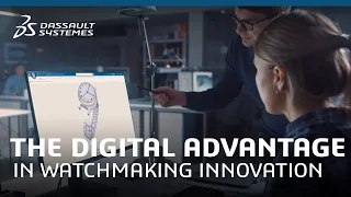 Home & Lifestyle - The Digital Advantage in Watchmaking Innovation - Dassault Systèmes