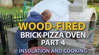 Ep 4 - Wood Fired Brick Pizza Oven - INSULATION AND COOKING / DIY / How to build