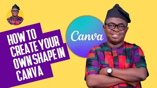 Canva Tutorial for Beginners - Making your custom shapes in Canva for Free