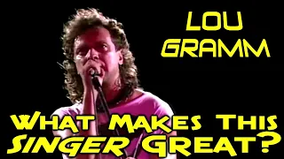 What Makes This Singer Great? Lou Gramm - Foreigner