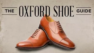 Oxford Shoes Guide - How To Wear, Buy & Combine Men's Oxfords