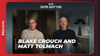 Author Blake Crouch & Producer Matt Tolmach on Apple's Sci-Fi Thriller Dark Matter | Interview