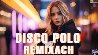 Disco Polo W Remixach 2024 ⚡⚡ Remixy Disco Polo ❗❗ Disco Polo 2024 Nowość ⚡⚡ Mega Mix 2024