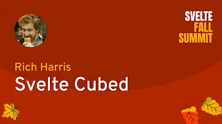 Rich Harris - Svelte Cubed