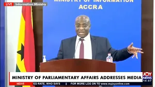 2022 Budget Controversy: Minister for Parliamentary Affairs, Osei Kyei-Mensah-Bonsu addresses media