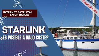 C-104.INTERNET A BORDO ¿STARLINK A BAJO COSTO es posible?⛵️#navegación #barcos#sailing