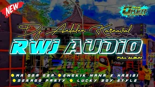 DJ ANDALAN KARNAVAL RWJ AUDIO | FULL ALBUM | SPESIAL FULL BASS NGERI NGERI 🔥🔥🔥