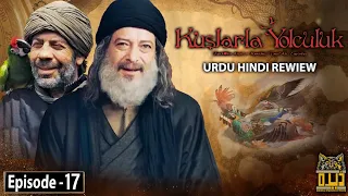 Kuslara Yolcculuk Season Season 1 Episode 17 in Urdu Review | Urdu Review | Dera Production