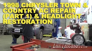1998 Chrysler Town & Country AC Repair (Part 1) & Headlight Restoration -Fixing it Forward