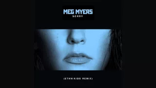 Meg Myers - Sorry (EthniKids Remix) [Official Audio]