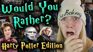 WOULD YOU RATHER - Harry Potter Edition