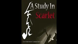 A Study in Scarlet by Arthur Conan Doyle - Condensed. Sherlock Holmes Book 1