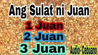 ANG SULAT NI JUAN 1,2,3 AUDIO CEBUANO