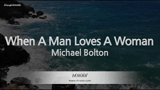 Michael Bolton-When A Man Loves A Woman (Karaoke Version)