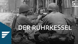 Als die Amerikaner kamen 5/11 - The "Ruhrkessel"