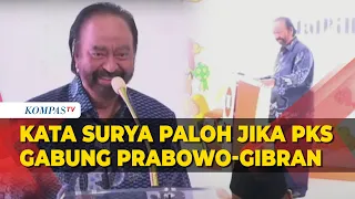 Kata Ketum NasDem Surya Paloh Jika PKS Gabung Pemerintahan Prabowo-Gibran: Syukur Alhamdulillah