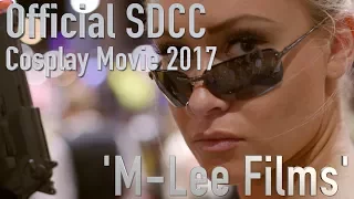 Official SDCC 2017 Cosplay Movie [M-Lee Films]