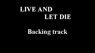 LIVE AND LET DIE - ( Paul McCartney & Wings ) - BACKING TRACK