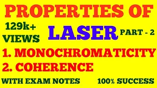 PROPERTIES OF LASER || PART - 2 || MONOCHROMATICITY & COHERENCE || WITH EXAM NOTES ||