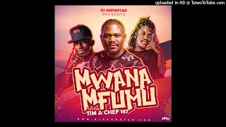 Dj Showstar Ft Tim & Chef 187- Mwana Mfumu
