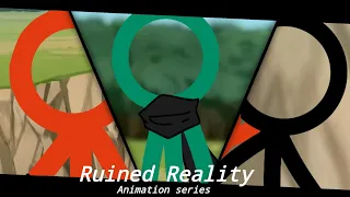 "Ruined Reality" [Ep. 1] Fan animation/Short