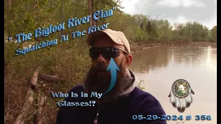 "BIGFOOT RIVER CLAN," THEIR ENERGY SEEMED, AT TIMES, ALMOST PLAYFUL! Please Read Below
