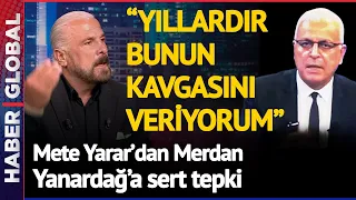 Mete Yarar'dan Merdan Yanardağ'a Sert Tepki