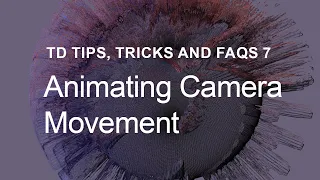 Animating Camera Movement – TouchDesigner Tips, Tricks and FAQs 7