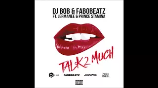 DJ Bob & Fabobeatz Feat. Jermanee & Prince Stamina - Talk 2 Much ► NEW RNBASS MUSIC ◄