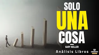 UNA SOLA COSA (Desarrollo profesional, productividad y enfoque total hacia metas) -  Análisis Libros