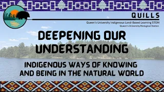 Deepening Our Understanding | Indigenous Ways of Knowing and Being in the Natural World