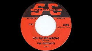 THE OUTCASTS - YOU DO ME WRONG 1965