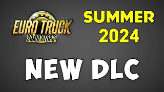 NEW DLC for ETS2 Coming in Summer 2024!