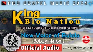 King Blo Nation - New Voice of Bulolo (Bobby Matom)|PNG GOSPEL MUSIC 2024|Prod.by Bobby Matom|TDplst