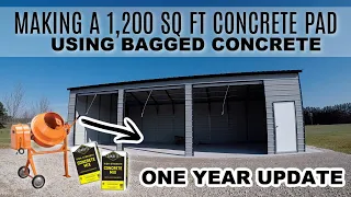 Pouring a Huge Concrete Slab Using Bagged Concrete | ONE YEAR UPDATE