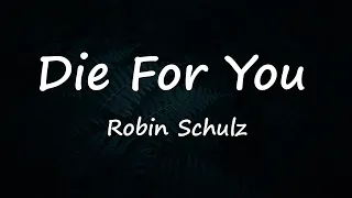 Robin Schulz - Die For You (Lyrics Video)