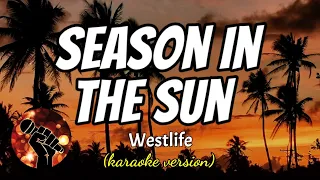 SEASON IN THE SUN - WESTLIFE (karaoke version)